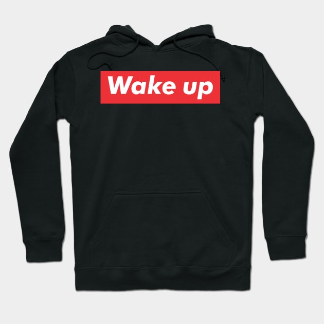 Wake Up Hoodie by Puaststrol